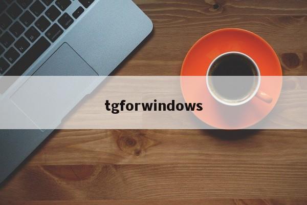 tgforwindows