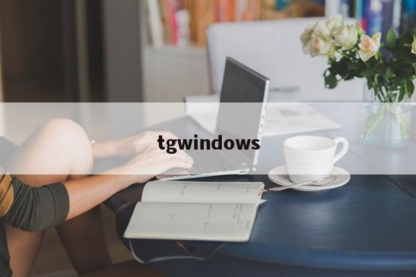 tgwindows