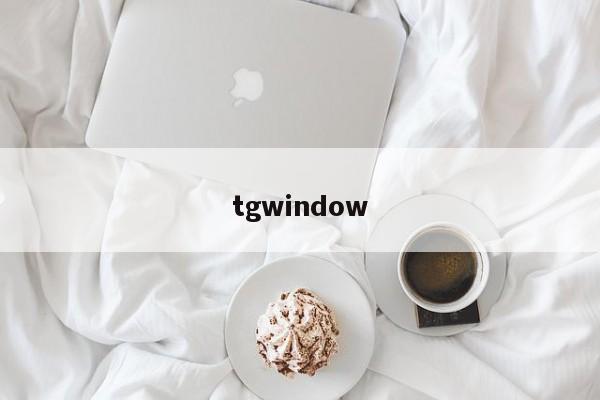 tgwindow